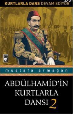 Abdülhamidin Kurtlarla Dansı