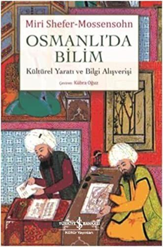 Osmanlı’da Bilim Kültürel Yaratı ve Bilgi Alışverişi