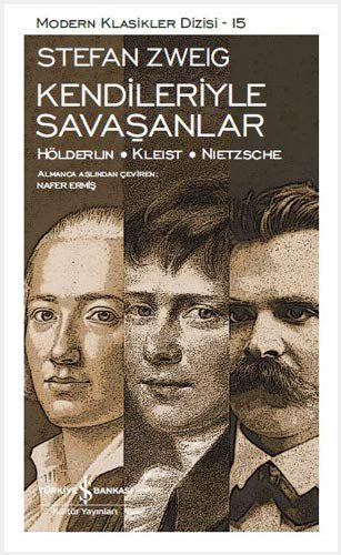 Kendileriyle Savaşanlar / Hölderlin – Kleist – Nietzsche