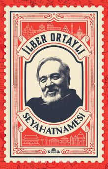 İlber Ortaylı Seyahatnamesi 
