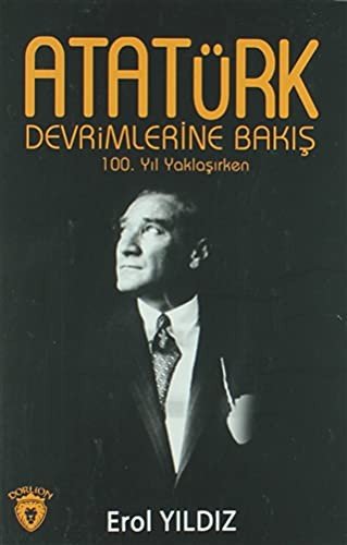 Atatürk Devrimlerine Bakışı