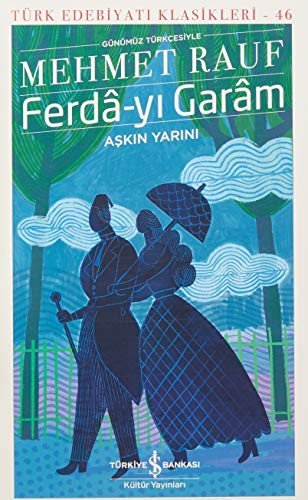 Ferdâ-yı Garâm – Aşkın Yarını