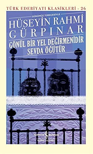 Gönül Bir Yel Değirmenidir Sevda Öğütür – Sert Kapak