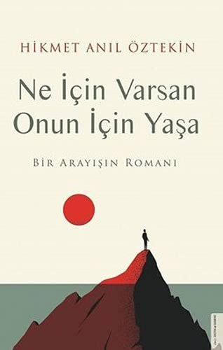 Ne için Varsan Onun için Yaşa