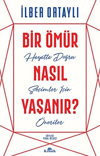 Bir Ömür Hayatta Doğru Nasıl Seçimler İçin Yaşanır